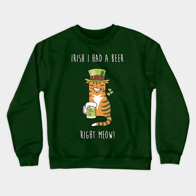 Irish I had a beer Right meow funny cat leprechaun Crewneck Sweatshirt by tshirtguild